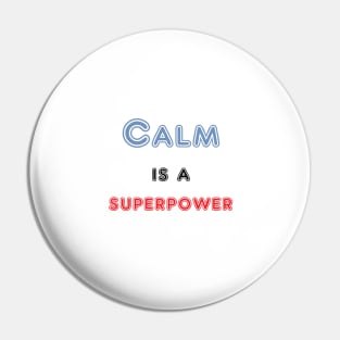 Calm is a superpower. A quote about peacefulness Pin