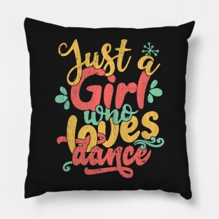 Just A Girl Who Loves Dance Gift for Dancer product Pillow