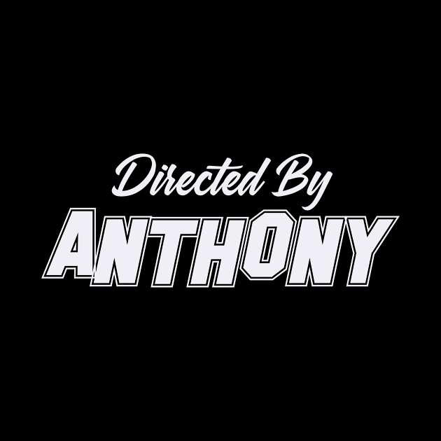 Directed By ANTHONY, ANTHONY NAME by Judyznkp Creative