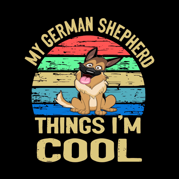 My German Shepherd Thing I'm Cool Vintage by Ravens