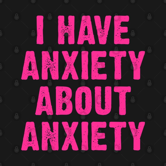 I Have Anxiety About Anxiety by jamboi