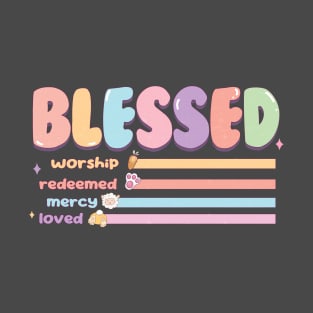 Blessed Worship redeemed mercy loved T-Shirt