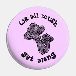 we all mush get along Pin