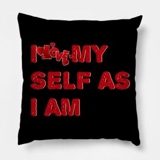 I love mey self Pillow