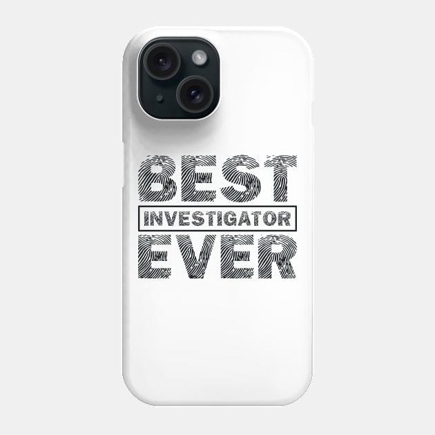 Best investigator ever Phone Case by colorsplash