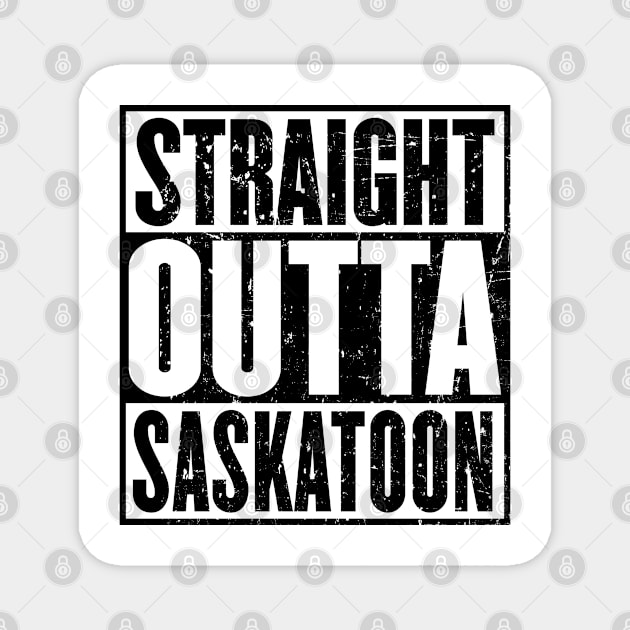 Straight Outta Saskatoon Vintage Magnet by HeroGifts