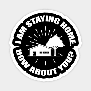 Encircled I Am Staying Home How About You Typography Design Magnet