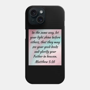 Bible Verse Matthew 5:16 Phone Case