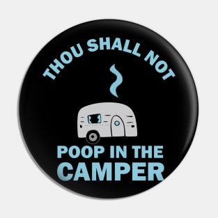 Thou Shall Not Poop In The Camper Pin