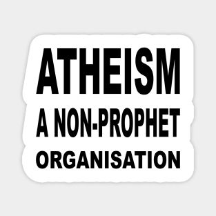 Atheism: A Non-Prophet Organisation Magnet