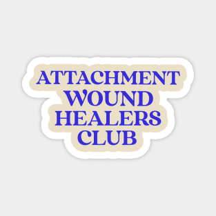 Attachment wound healers club inner child work Magnet
