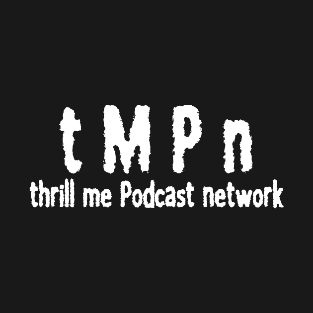 Hollywood TMPN by Thrill Me Podcast Network