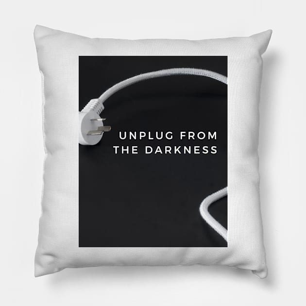 Unplug From the Darkness Pillow by And Then They Were Gone Podcast