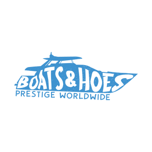 Boats and Hoes Prestige Worldwide T-Shirt