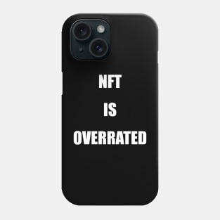 NFT is overrated Phone Case