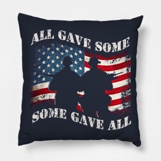 All Gave Some - Some Gave All Pillow