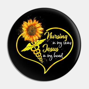 Nursing In My Veins Jesus In My Heart Sunflower Pin