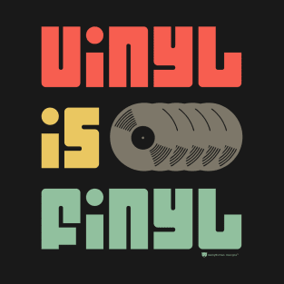 Vinyl is Finyl (Vinyl is Final) - Vintage Retro Record Album (Multicolor) T-Shirt