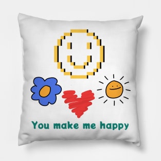 You make me happy Pillow