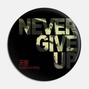 Hanshi Lou Angel - Never Give Up Pin