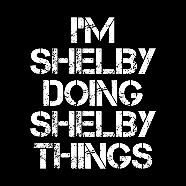 Shelby Name T Shirt Shelby Doing Shelby Things Shelby Tapestry