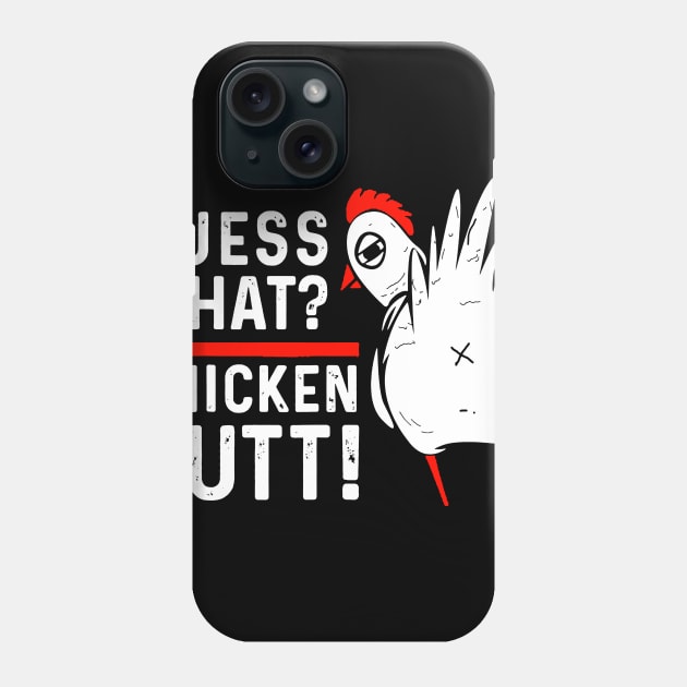 Funny Guess What Chicken Butt Phone Case by luckyboystudio