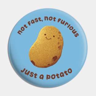 Not Fast Not Furious, Just a Potato by Tobe Fonseca Pin