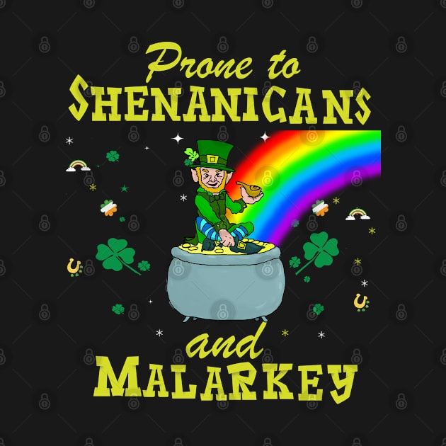 Prone To Shenanigans And Malarkey  Leprechaun Rainbow St Paddy's Day by familycuteycom