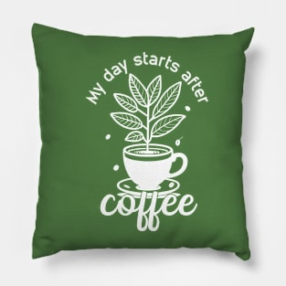 My day starts after coffee (dark colors) Pillow