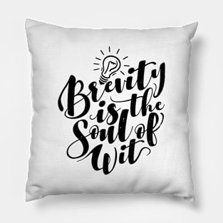 'Brevity Is The Soul Of Wit' Education Shirt Pillow