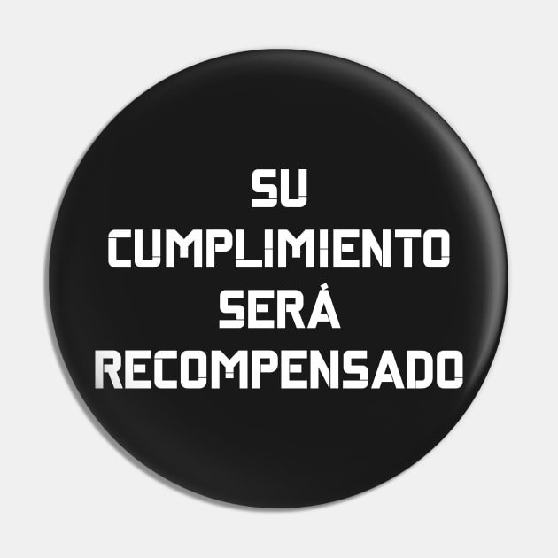 Your Compliance Will Be Rewarded Hydra Quote Spanish Pin by BubbleMench