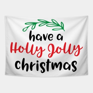 Have a holly jolly Christmas Tapestry