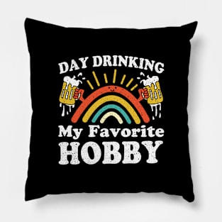 Day Drinking My Favorite Hobby Pillow