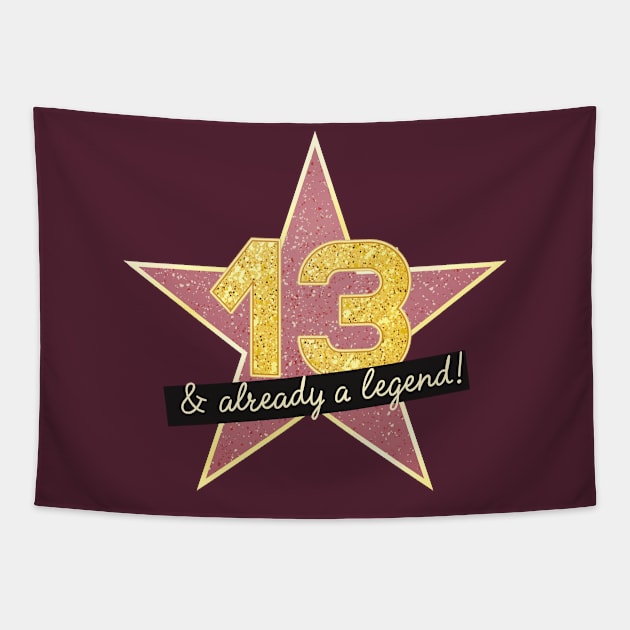 13th Birthday Gifts - 13 Years old & Already a Legend Tapestry by BetterManufaktur