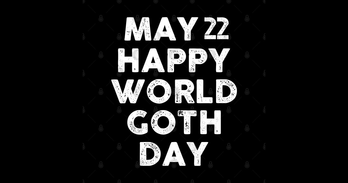 Happy World Goth Day World Goth Day Sticker TeePublic