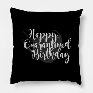 Happy Quarantined Birthday Pillow