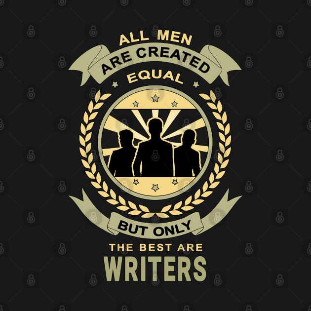 Men Are Created Equal for Writer Design Quote by jeric020290