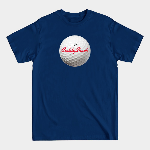 Discover Caddyshack Golf Ball - Caddyshack Logo - T-Shirt