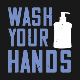 wash your hands T-Shirt