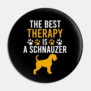 The best therapy is a schnauzer Pin