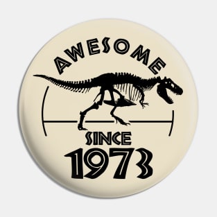 Awesome Since 1973 Pin