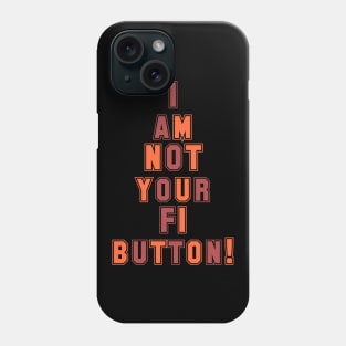 I am not your F1 button Phone Case