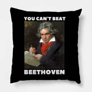 you can't beat beethoven Pillow