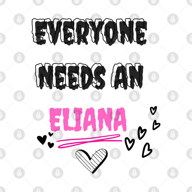 Eliana Name Design Everyone Needs An Eliana by Alihassan-Art