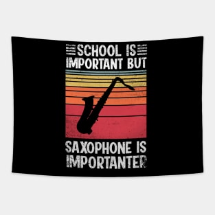 School Is Important But saxophone Is Importanter Funny Tapestry