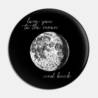 Love You To The Moon And Back Pin