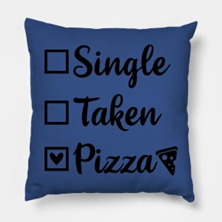 SINGLE TAKEN PIZZA Pillow