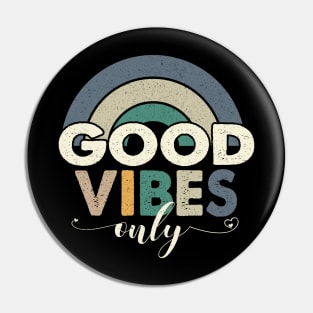 Good Vibes Only Rainbow 70s for Chilled People Pin