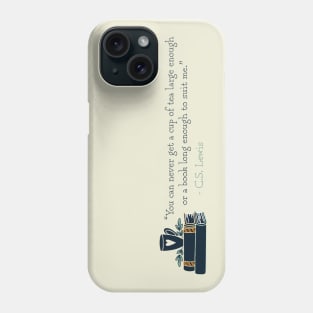 CS Lewis Quote - Tea & Books Phone Case