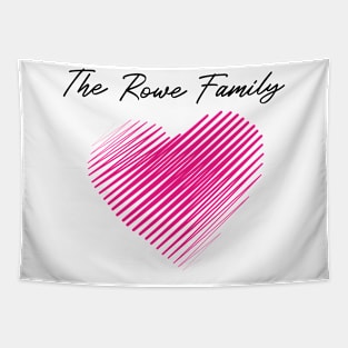 The Rowe Family Heart, Love My Family, Name, Birthday, Middle name Tapestry